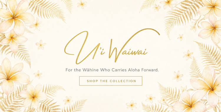 U'i Waiwai Collection — For the Wāhine Who Carries Aloha Forward